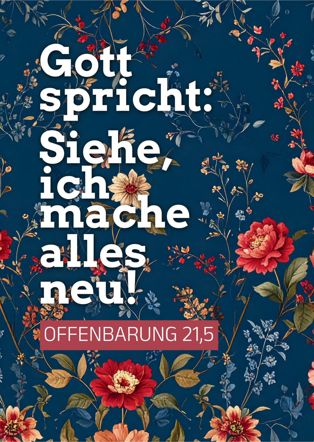 Poster A3 "Siehe, ich mache alles neu" Florales Muster